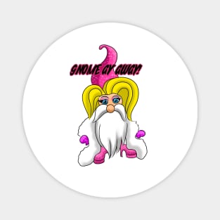 GNOME DRAG QUEEN Magnet